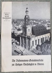 Die Reformatioins Ged&auml;chtniskirche zur Heiligen Dreifaltigkeit in Worms - Bildbeilage WEG UND WAHRHEIT Oktober 1959