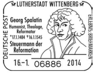 Georg Spalatin Humanist, Theologe, Reformator *17.1.1484 + 16.1.1545, Steuermann der Reformation, Stempel-Nr.: 	26/477