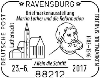 Junker J&ouml;rg, Ravensburg, Martin Luther, 23.06.2017 &quot;500 Jahre Reformation - Luther&quot; Sonderstempel Ravensburg, Stempelnummer 11/154, Luther Briefmarken