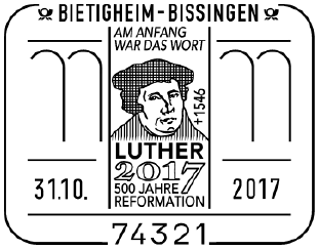 31.10.2017 Bietigheim Stempelnummer 21/333, 31.10.2017 BRD Bietigheim &quot;500 Jahre Reformation - Luther&quot; - Stempelnummer 21/333 - &quot;Am Anfang stand das Wort&quot;, Luther Briefmarken, Reformation, Luther
