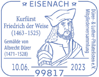 Sonderstempel Friedrich der Weise; Stempelnummer 12 /081; Mitgliederversammlung Dürer- & Luther-Philatelisten e.V.; Sonderstempel "Eisenach am 10.06.2023"; Kurfürst Friedrich der Weise; Gemälde von Albercht Dürer.; Luther Briefmarken;