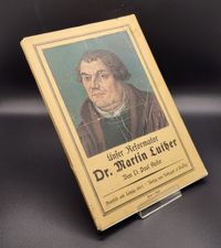 Unser Reformator Dr. Martin Luther Kaiser, D. Paul Verlag: Verlag von Velhagen &amp; Klasing, Bielefeld und Leipzig, 1917
