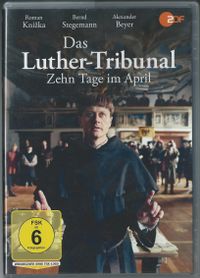 Das Luther-Tribunal - Zehn Tage im April